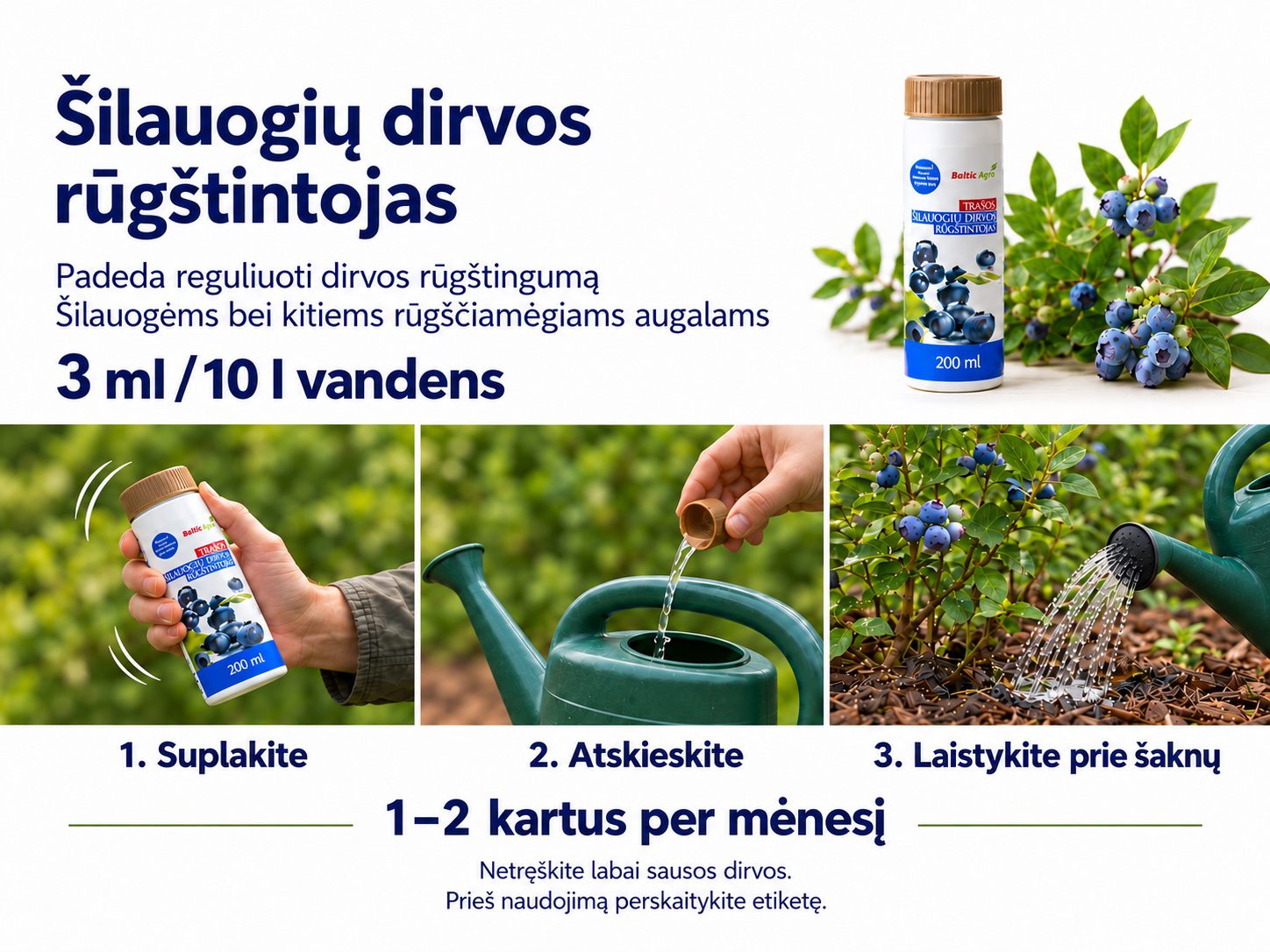 Šilauogių dirvos rūgštintojo naudojimas: 3 ml į 10 l vandens, laistyti prie šaknų 1–2 kartus per mėnesį