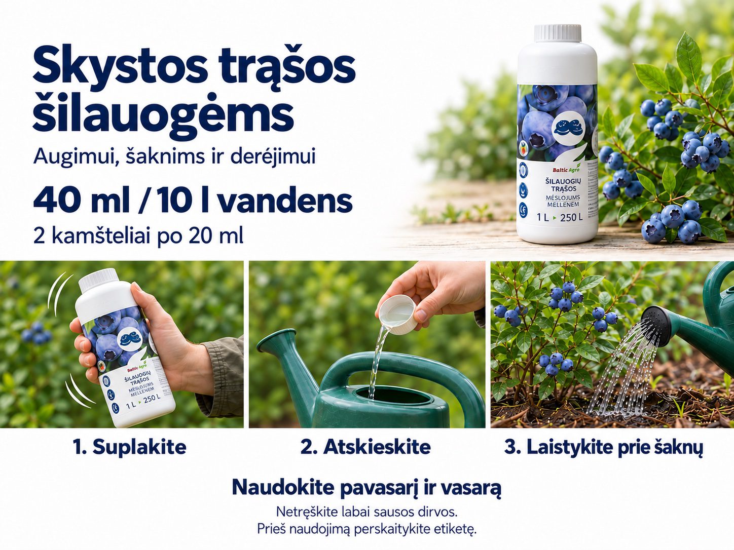 Skystų šilauogių trąšų paskirtis ir naudojimas: 40 ml, arba 2 kamšteliai po 20 ml, į 10 l vandens